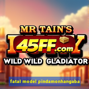 fatal model pindamonhangaba